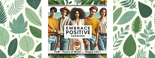 PoM's principles of Positive Fashion