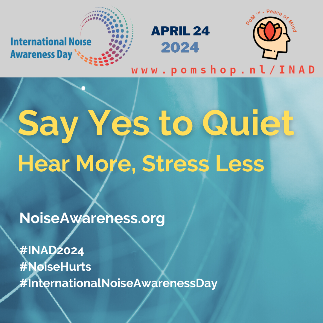 International NOISE Awareness Day (annual, 24th April)