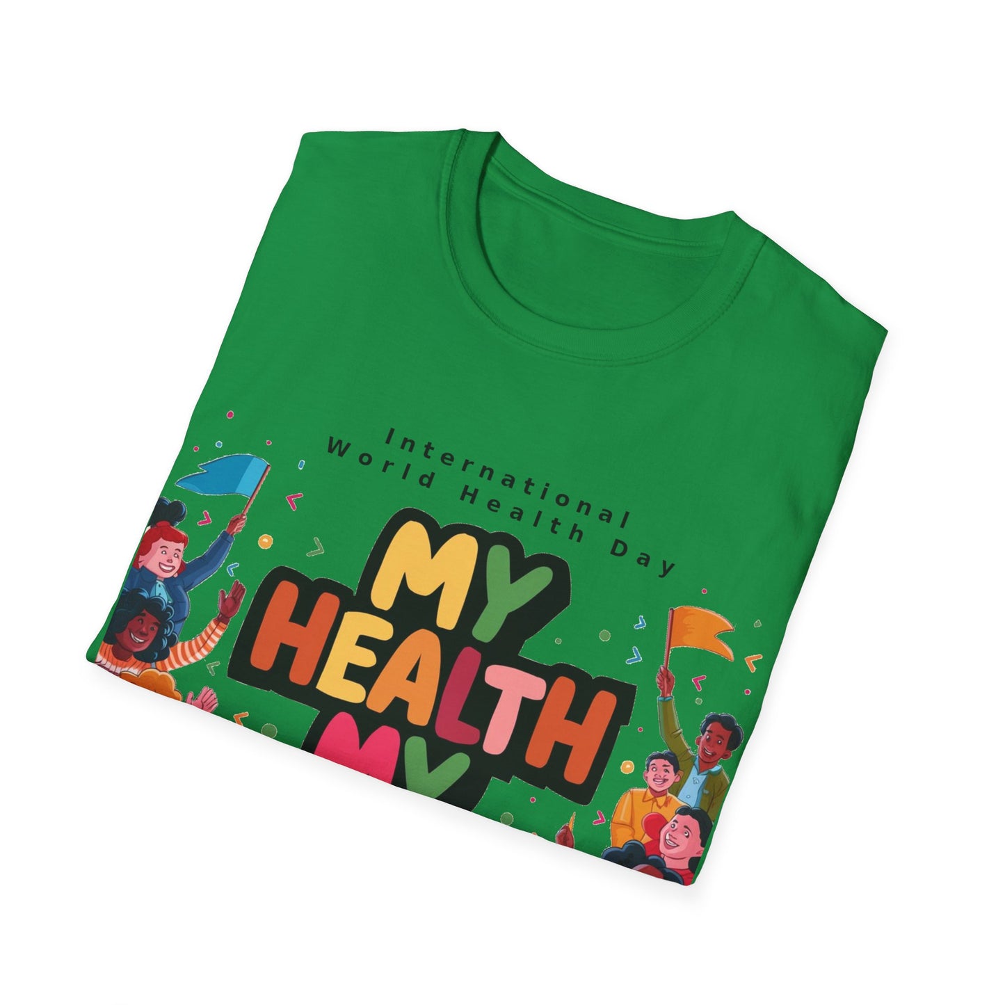 PoM's special series "International World HEALTH Day 2024 (7th April)" ... My Health, my right. - Unisex Softstyle T-Shirt (Print Front)