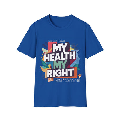 PoM's special series "International World HEALTH Day 2024 (7th April)" ... My Health, my right. - Unisex Softstyle T-Shirt (Print Front)