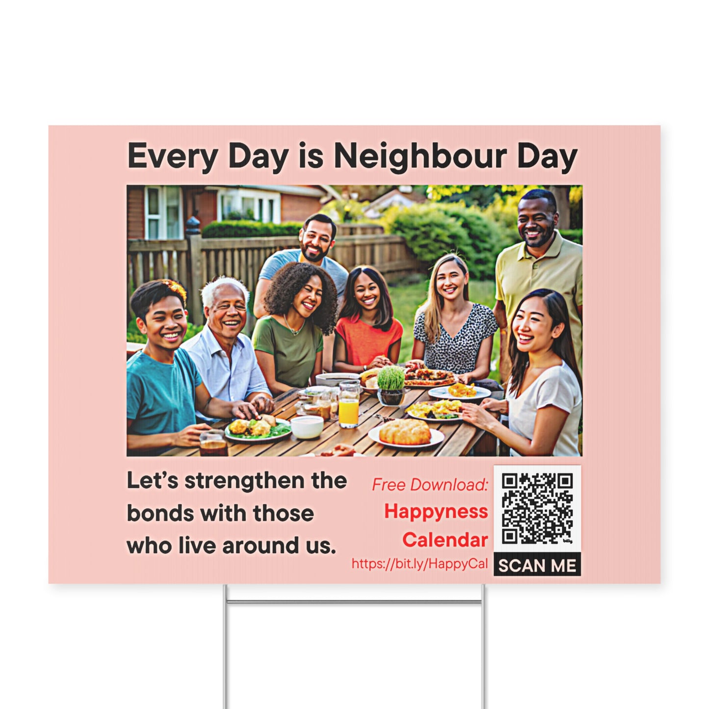 PoM's Mindfulness Collection ... NEW: Yard Sign "EVERY DAY IS NEIGHBOUR DAY" (18 x 24 inch ... 45.7 x 60.9 cm, print on both sides)