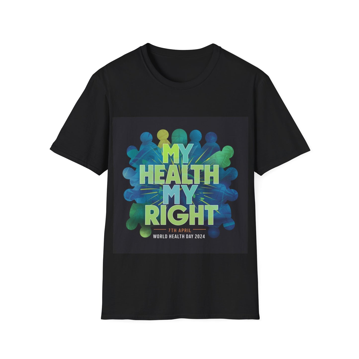 PoM's special series "International World HEALTH Day 2024 (7th April)" ... My Health, my right. - Unisex Softstyle T-Shirt (Print Front)