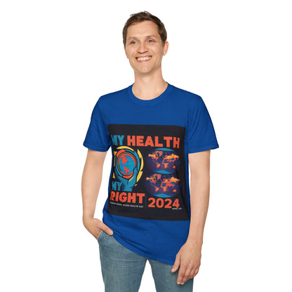 PoM's special series "International World HEALTH Day 2024 (7th April)" ... My Health, my right. - Unisex Softstyle T-Shirt (Print Front)