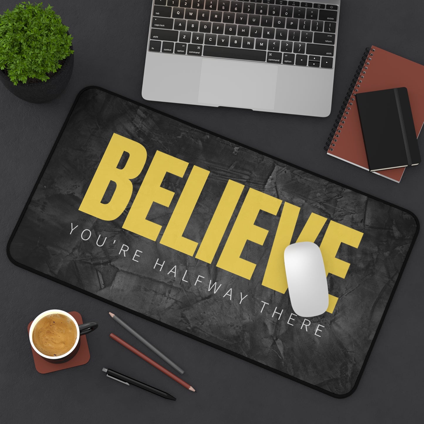 PoM's Self Motivation series ... BELIEVE - You're half way there (self affirmation). - durable Mouse pad - Desk Mat (neopren, anti-slip)