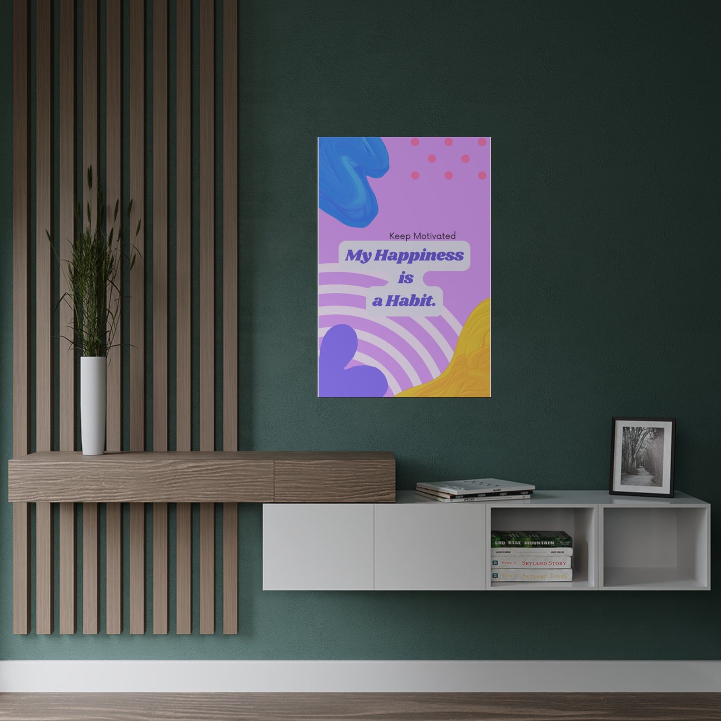 PoM's series of Mindfulness & Self-Motivation .... "My Happyness is a Habit" (version A) ... Self affirmation poster (Satin paper, 300gsm, 6 sizes)