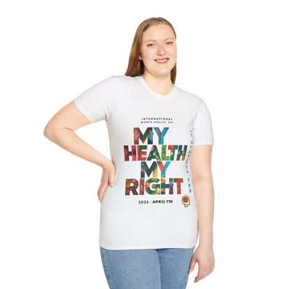 PoM's special series "International World HEALTH Day 2024 (7th April)" ... My Health, my right. - Unisex Softstyle T-Shirt (Print Front)