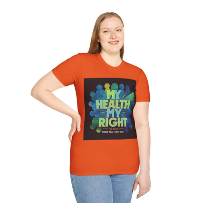 PoM's special series "International World HEALTH Day 2024 (7th April)" ... My Health, my right. - Unisex Softstyle T-Shirt (Print Front)