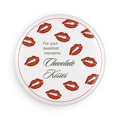 PoM's Fun & Joy for a Happy Life collection ... CHOCOLATE KISSES - Button Magnet, Round (1 & 10 pcs)