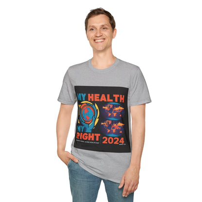 PoM's special series "International World HEALTH Day 2024 (7th April)" ... My Health, my right. - Unisex Softstyle T-Shirt (Print Front)