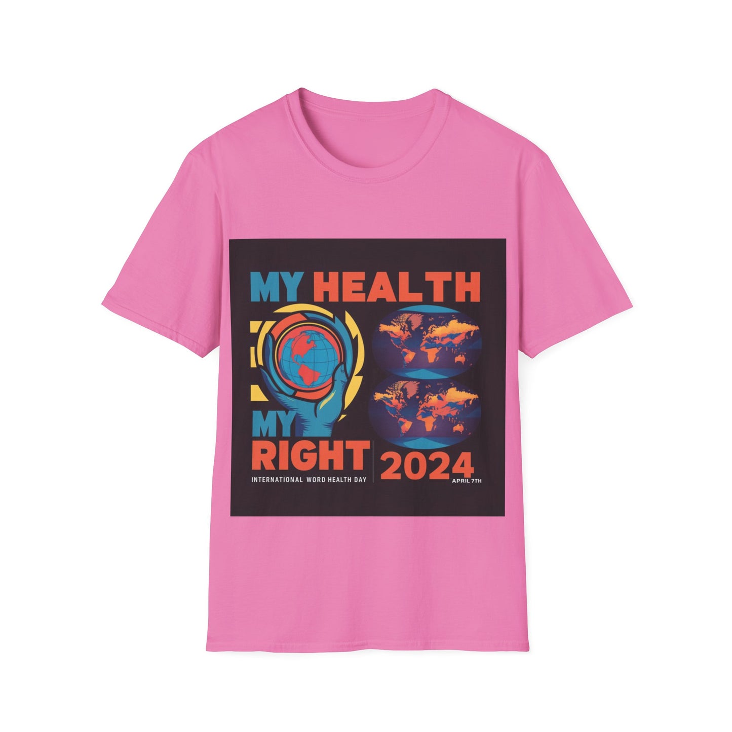 PoM's special series "International World HEALTH Day 2024 (7th April)" ... My Health, my right. - Unisex Softstyle T-Shirt (Print Front)