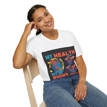 PoM's special series "International World HEALTH Day 2024 (7th April)" ... My Health, my right. - Unisex Softstyle T-Shirt (Print Front)