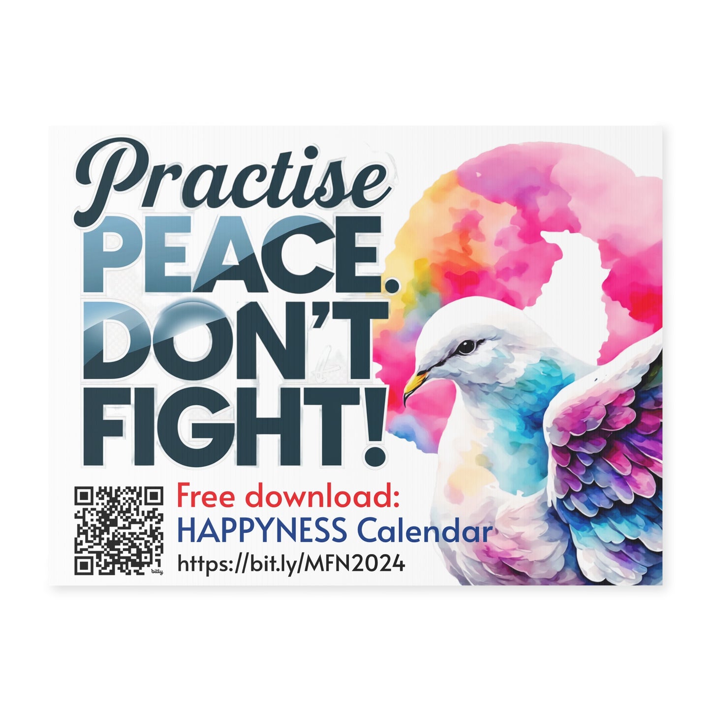 PoM's Mindfulness Collection ... NEW: Yard Sign "Practise PEACE - DON'T FIGHT" (18 x 24 inch ... 45.7 x 60.9 cm, print on both sides)