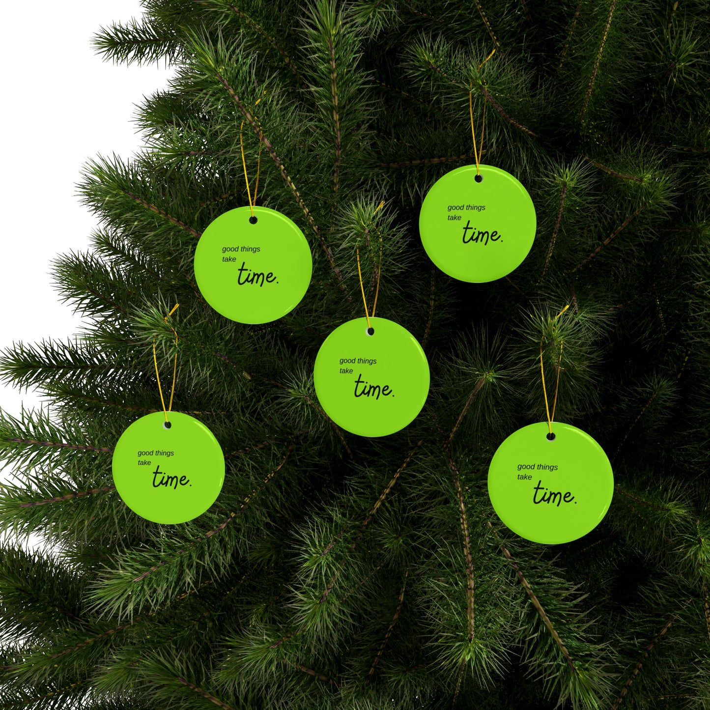 PoM's Mindfulness series ... good things take time ... Ceramic Ornaments (2 sided print, 2.5 mm thickness, 1pc or in bundles: 3pcs, 5pcs, 10pcs)