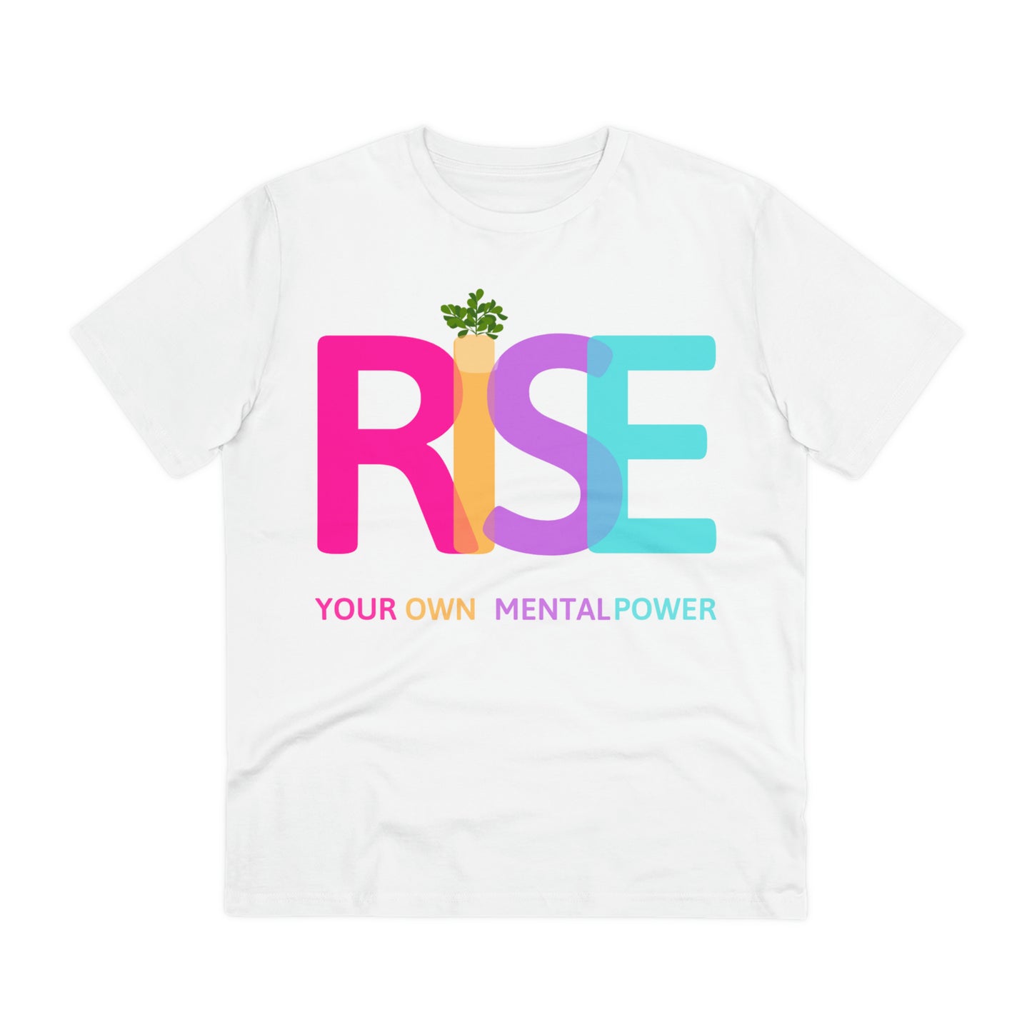 PoW's Self Motivation series ... "RISE ... Your own mental Power." (affirmation) - Cotton T-shirt (100% Organic - Unisex, 10 sizes and 12 colours)