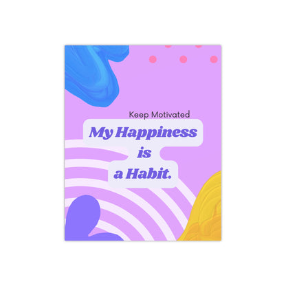 PoM's series of Mindfulness & Self-Motivation .... "My Happyness is a Habit" (version A) ... Self affirmation poster (Satin paper, 300gsm, 6 sizes)