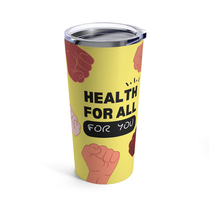 PoM's special series Intern. World HEALTH Day ... Health for All ... For You. - Vacuum-insulated Tumbler (stainless stell, 20 oz / 0.59 l)