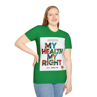 PoM's special series "International World HEALTH Day 2024 (7th April)" ... My Health, my right. - Unisex Softstyle T-Shirt (Print Front)