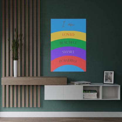 PoM's series of Mindfulness & Self-Motivation .... "I am loved ..." self affirmation poster (Satin paper, 300gsm, 5 sizes)