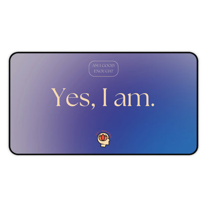 PoM's Mindfulness & Self Motivation series ... Am I good enough ? - Yes, I am. - durable Mouse pad - Desk Mat (neopren, anti-slip)