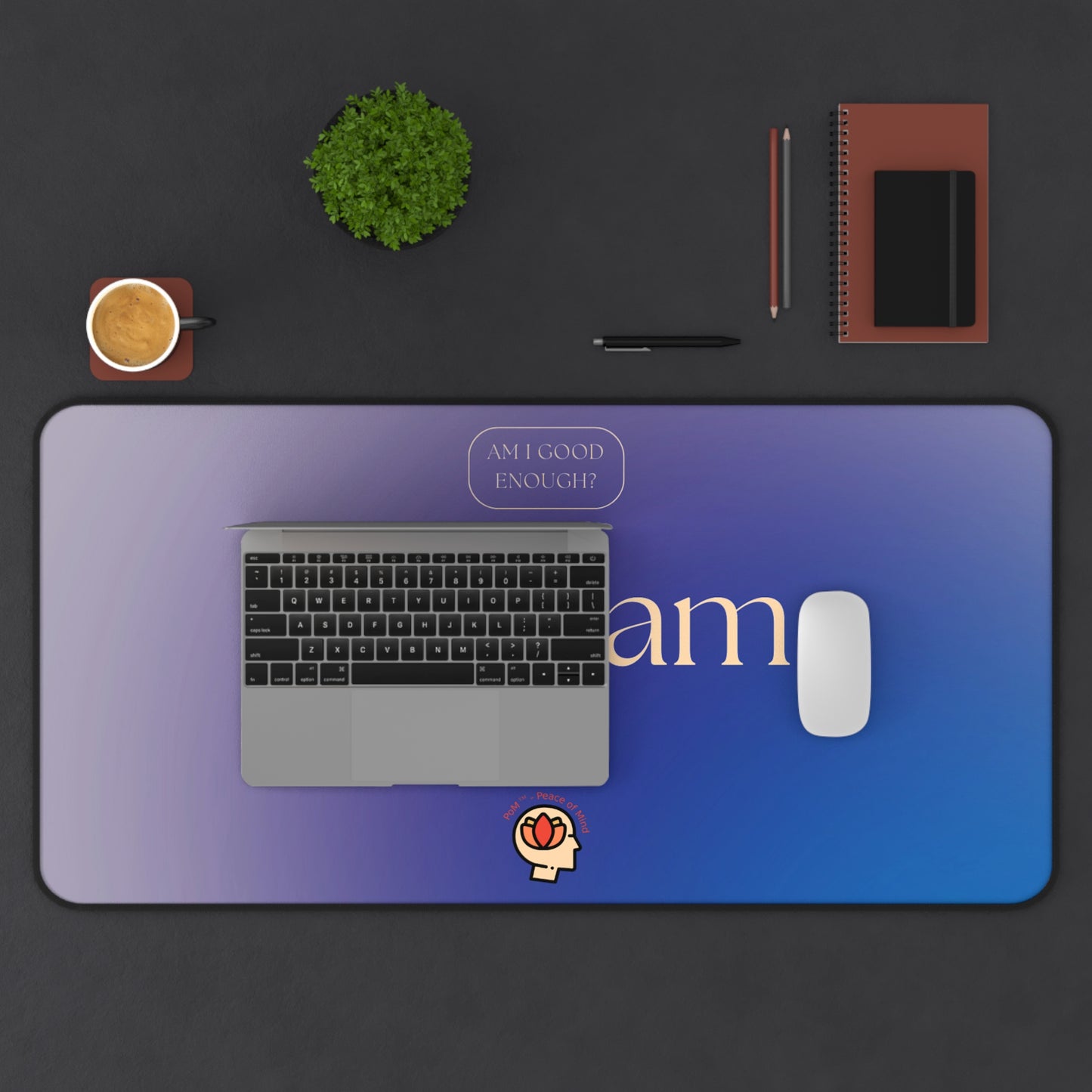 PoM's Mindfulness & Self Motivation series ... Am I good enough ? - Yes, I am. - durable Mouse pad - Desk Mat (neopren, anti-slip)