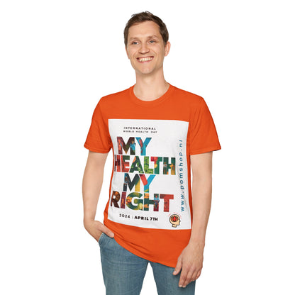 PoM's special series "International World HEALTH Day 2024 (7th April)" ... My Health, my right. - Unisex Softstyle T-Shirt (Print Front)