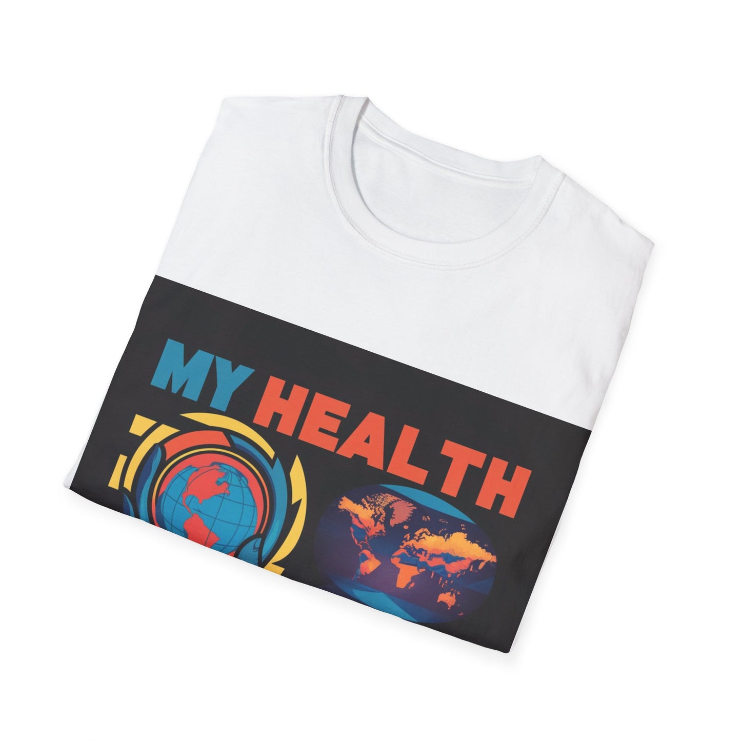 PoM's special series "International World HEALTH Day 2024 (7th April)" ... My Health, my right. - Unisex Softstyle T-Shirt (Print Front)