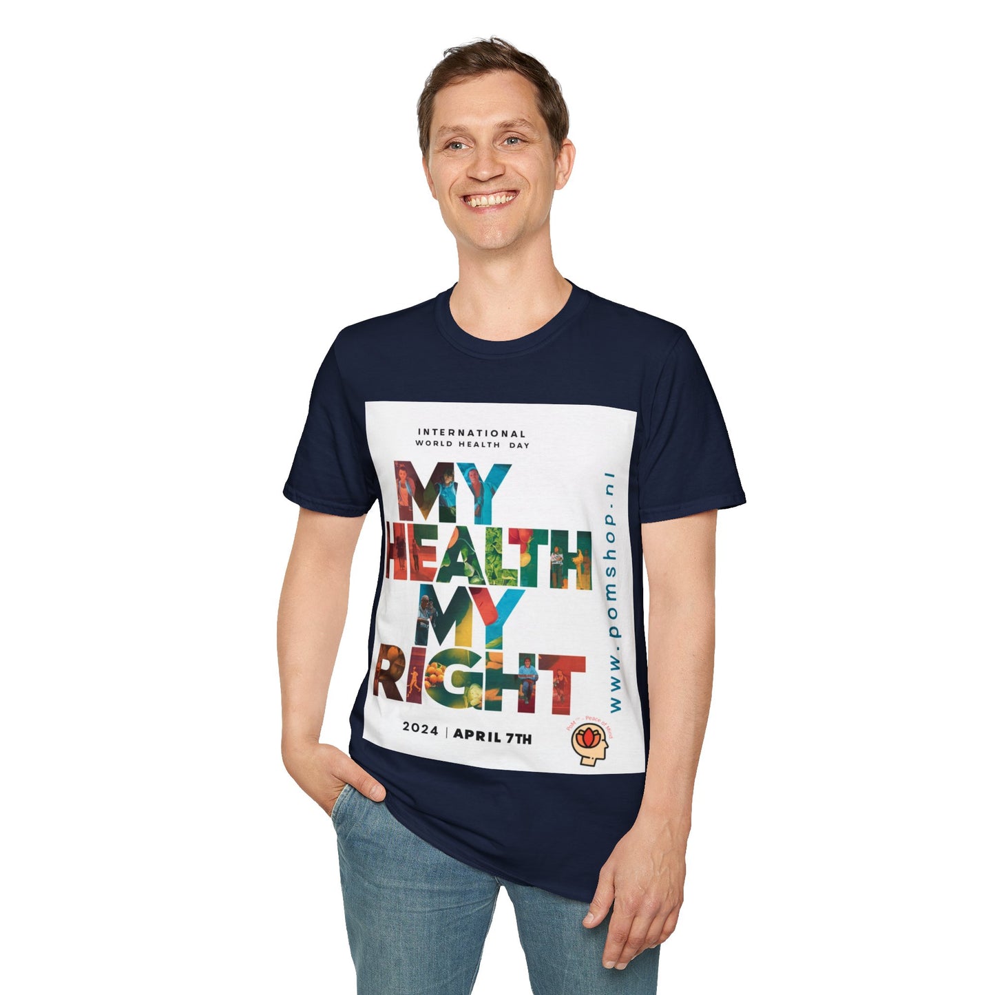 PoM's special series "International World HEALTH Day 2024 (7th April)" ... My Health, my right. - Unisex Softstyle T-Shirt (Print Front)