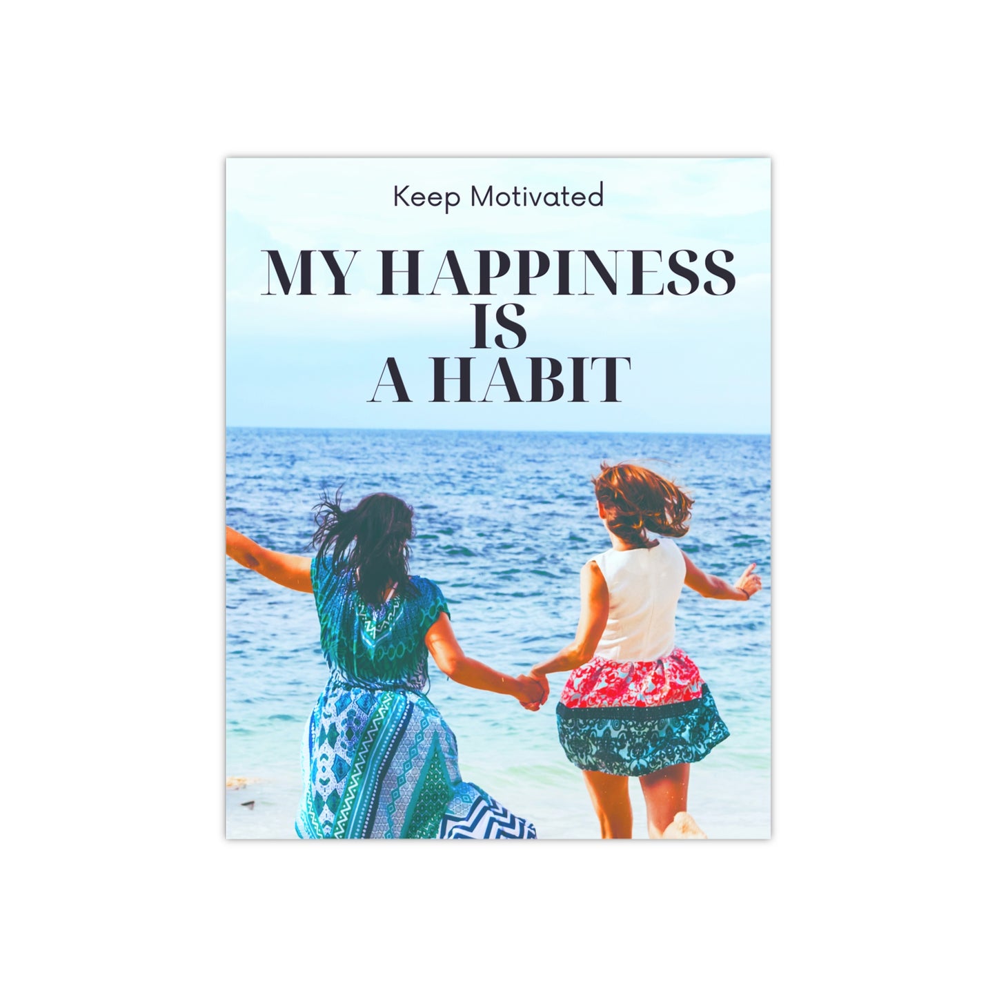 PoM's series of Mindfulness & Self-Motivation .... "My Happyness is a Habit" (version C) ... Self affirmation poster (Satin paper, 300gsm, 6 sizes)