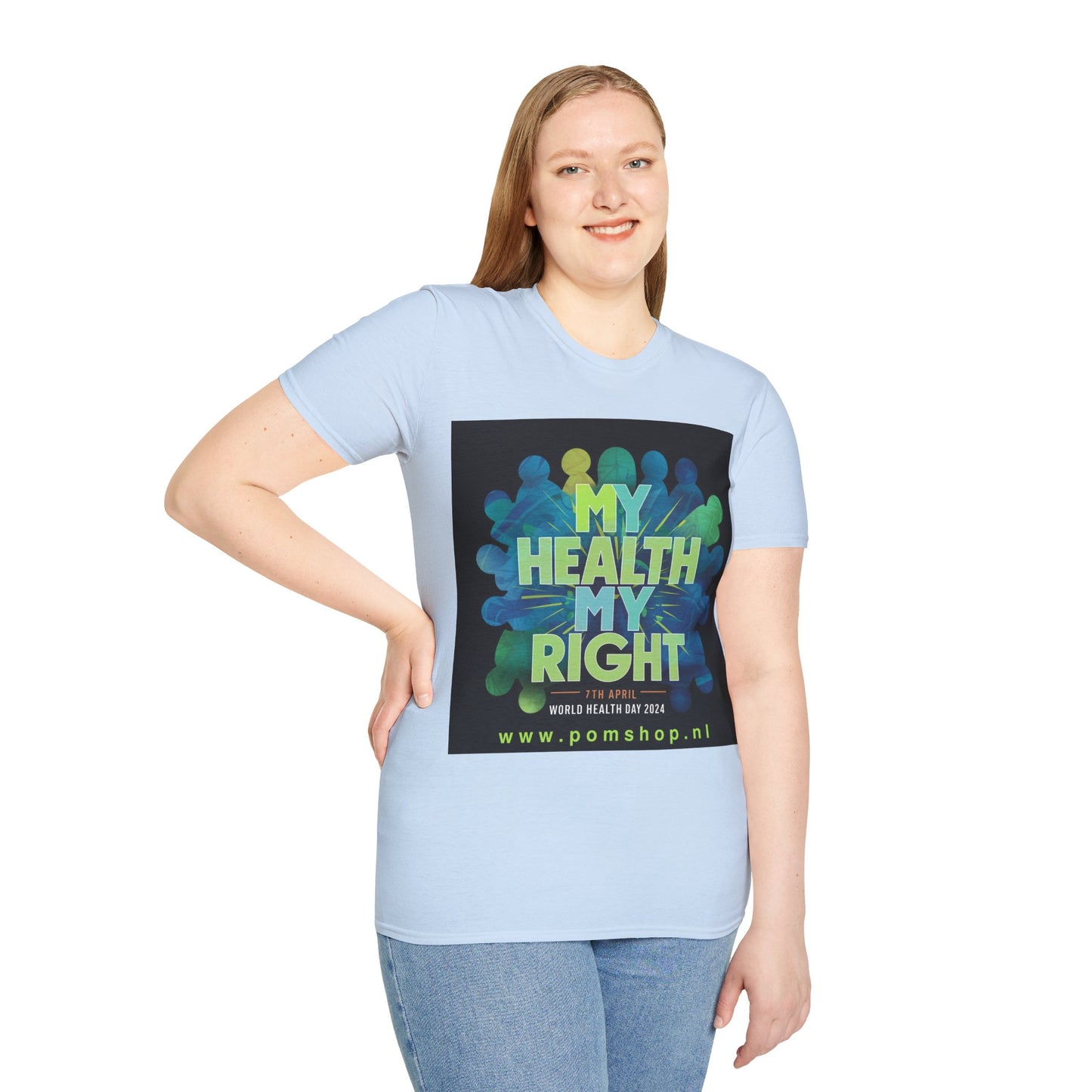 PoM's special series "International World HEALTH Day 2024 (7th April)" ... My Health, my right. - Unisex Softstyle T-Shirt (Print Front)