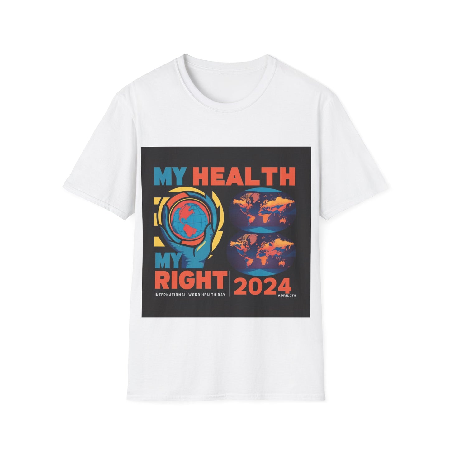 PoM's special series "International World HEALTH Day 2024 (7th April)" ... My Health, my right. - Unisex Softstyle T-Shirt (Print Front)