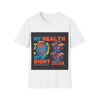 PoM's special series "International World HEALTH Day 2024 (7th April)" ... My Health, my right. - Unisex Softstyle T-Shirt (Print Front)