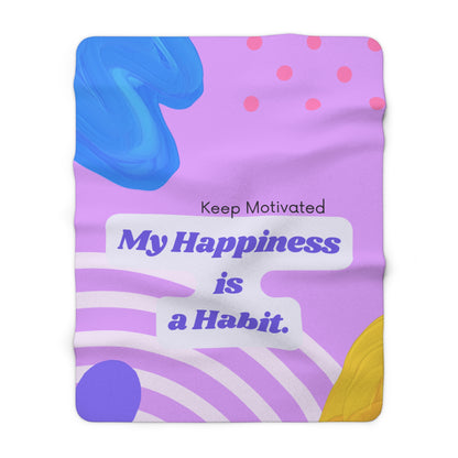 PoM's series of Mindfulness & Self Motivation ... "My Happyness is a Habit" (V1) ... Sherpa Fleece Blanket (extra warm, 3mm thick fleece)