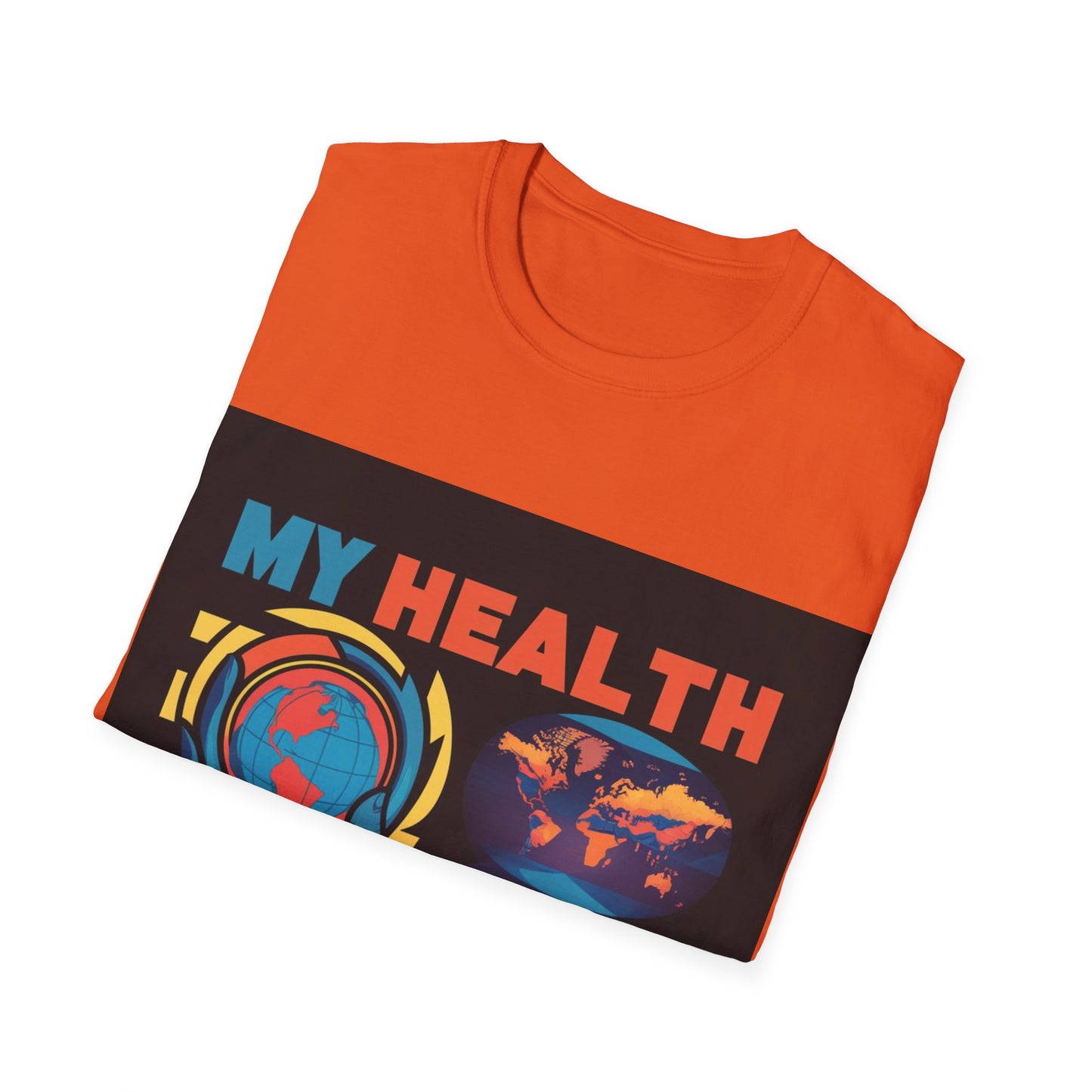 PoM's special series "International World HEALTH Day 2024 (7th April)" ... My Health, my right. - Unisex Softstyle T-Shirt (Print Front)