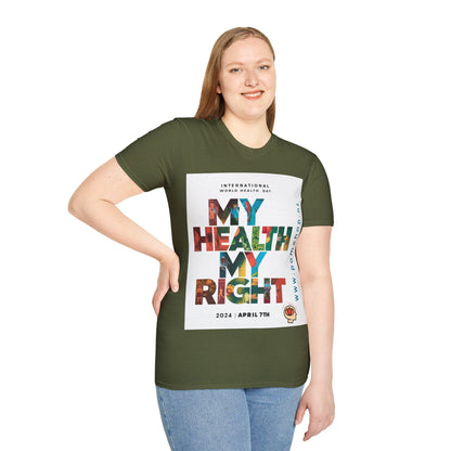 PoM's special series "International World HEALTH Day 2024 (7th April)" ... My Health, my right. - Unisex Softstyle T-Shirt (Print Front)