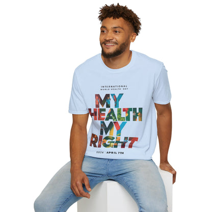 PoM's special series "International World HEALTH Day 2024 (7th April)" ... My Health, my right. - Unisex Softstyle T-Shirt (Print Front)