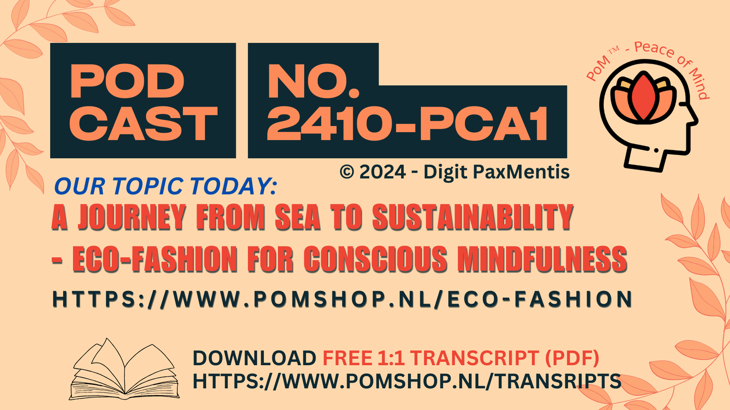 Transcript Release (podcast production on 18th October 2024): Eco-Fashion for concious Mindfulness ... A Journey from Sea to Sustainability.