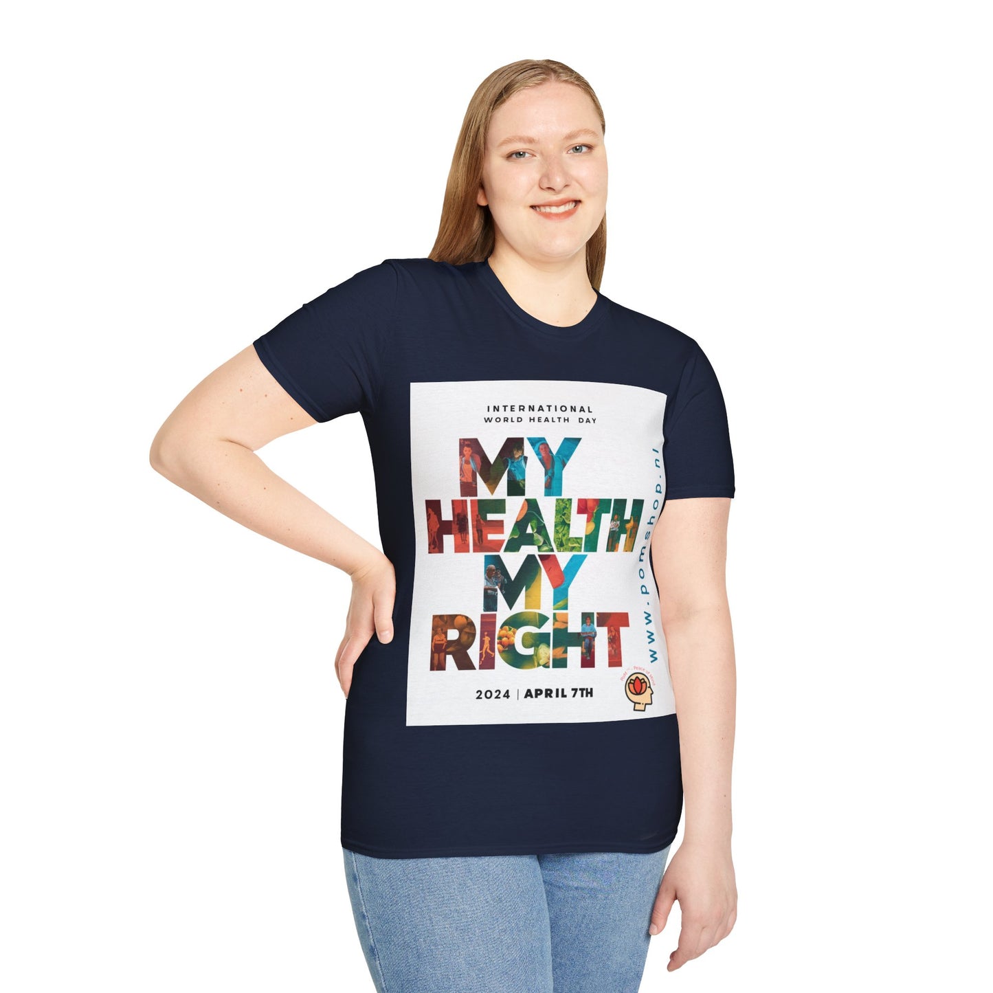 PoM's special series "International World HEALTH Day 2024 (7th April)" ... My Health, my right. - Unisex Softstyle T-Shirt (Print Front)