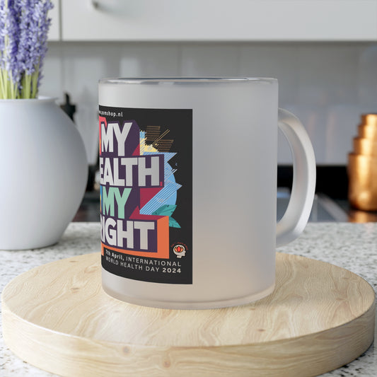 PoM's special series Intern. World HEALTH Day (annual, 7th April) ... My Health, my Right. - Frosted Glass Mug (11 oz /0.33 l, dishwasher-safe)