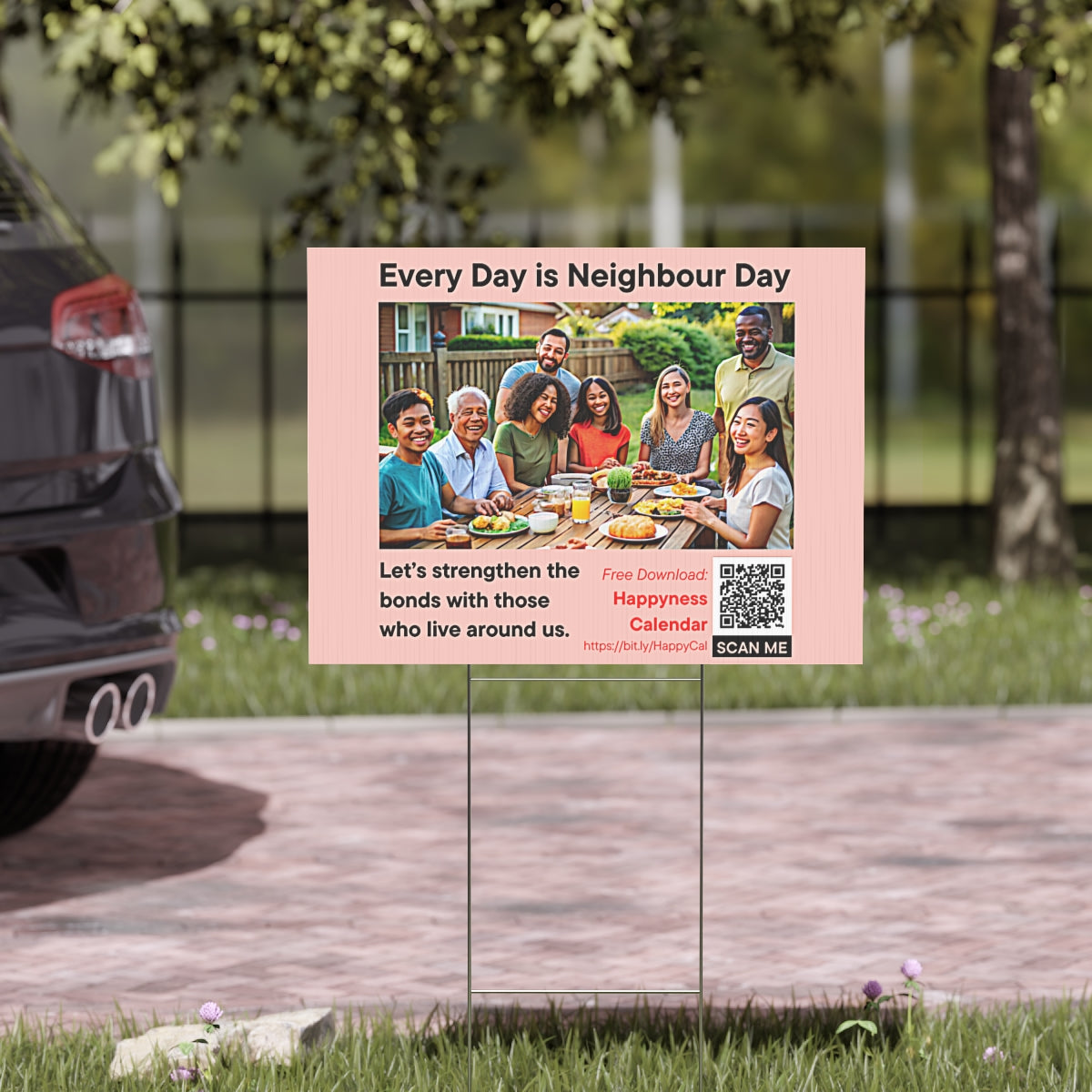 PoM's Mindfulness Collection ... NEW: Yard Sign "EVERY DAY IS NEIGHBOUR DAY" (18 x 24 inch ... 45.7 x 60.9 cm, print on both sides)