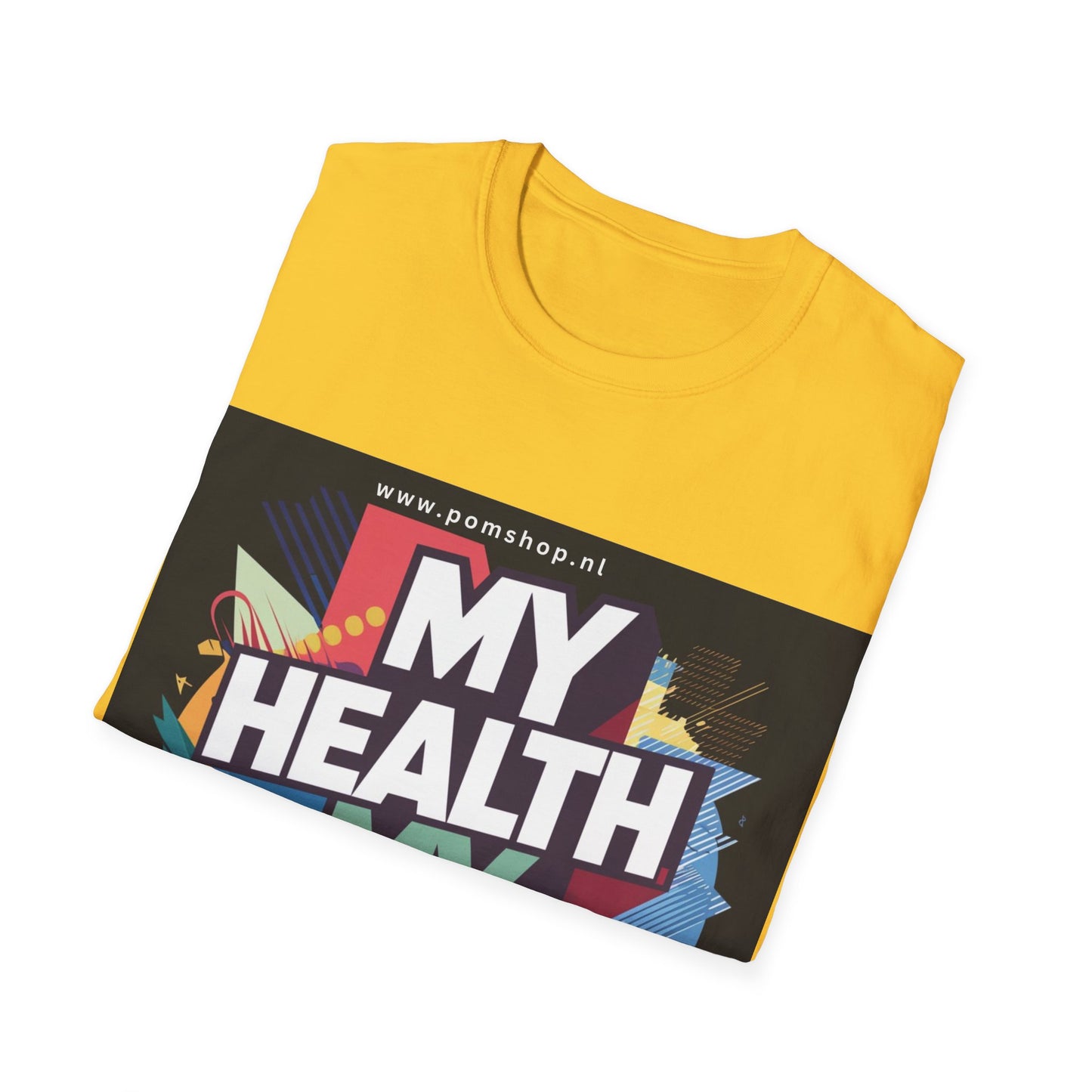 PoM's special series "International World HEALTH Day 2024 (7th April)" ... My Health, my right. - Unisex Softstyle T-Shirt (Print Front)