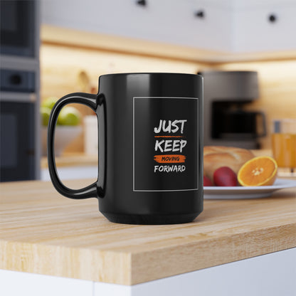 PoM series "Self Motivation" ... Just KEEP MOVING forward (BLACK MUG - 11/15oz, microwave & dishwasher-safe, BPA/lead-free)