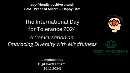 Transcript Release (podcast production on 16th November 2024): Intern. Day for Tolerance ... Embracing Diversity with Mindfulness