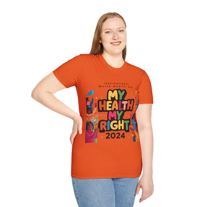 PoM's special series "International World HEALTH Day 2024 (7th April)" ... My Health, my right. - Unisex Softstyle T-Shirt (Print Front)