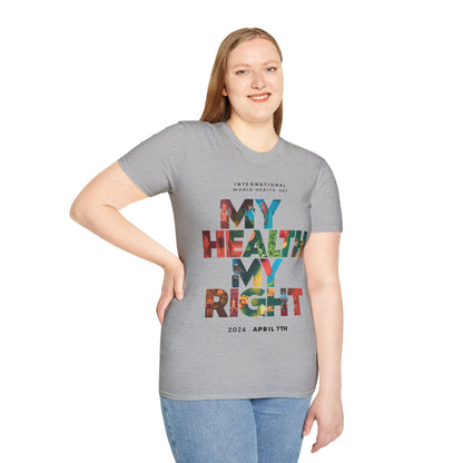 PoM's special series "International World HEALTH Day 2024 (7th April)" ... My Health, my right. - Unisex Softstyle T-Shirt (Print Front)