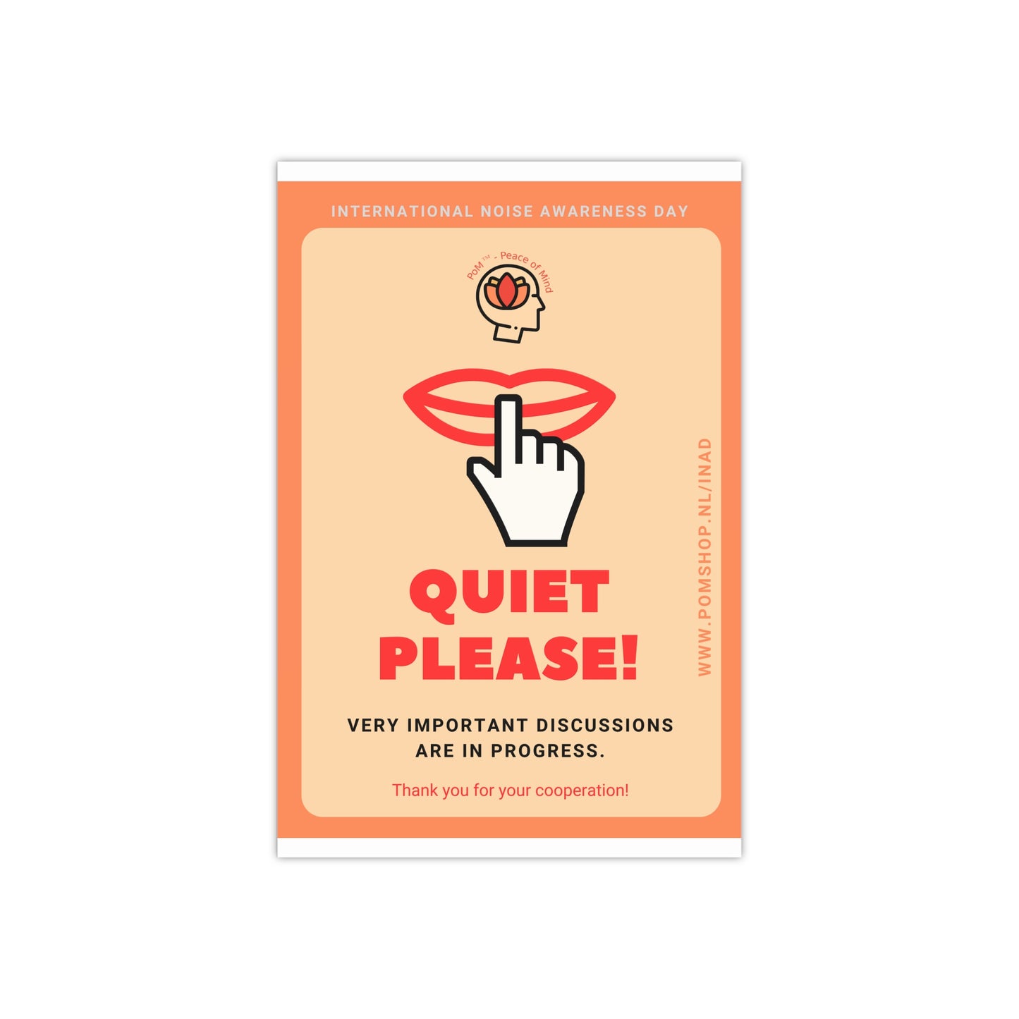 PoM's International NOISE AWARENESS Day series .... QUIET PLEASE poster (Satin paper, 300gsm, 6 sizes)