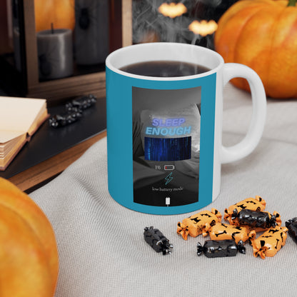 PoM's Mindfulness series ... "Sleep enough ... 1% low battery mode" ...  Turquoise / White Ceramic Mug (11oz / 0.33 l, BPA and lead-free, microwave & dishwasher-safe)