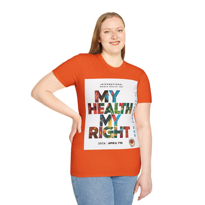 PoM's special series "International World HEALTH Day 2024 (7th April)" ... My Health, my right. - Unisex Softstyle T-Shirt (Print Front)