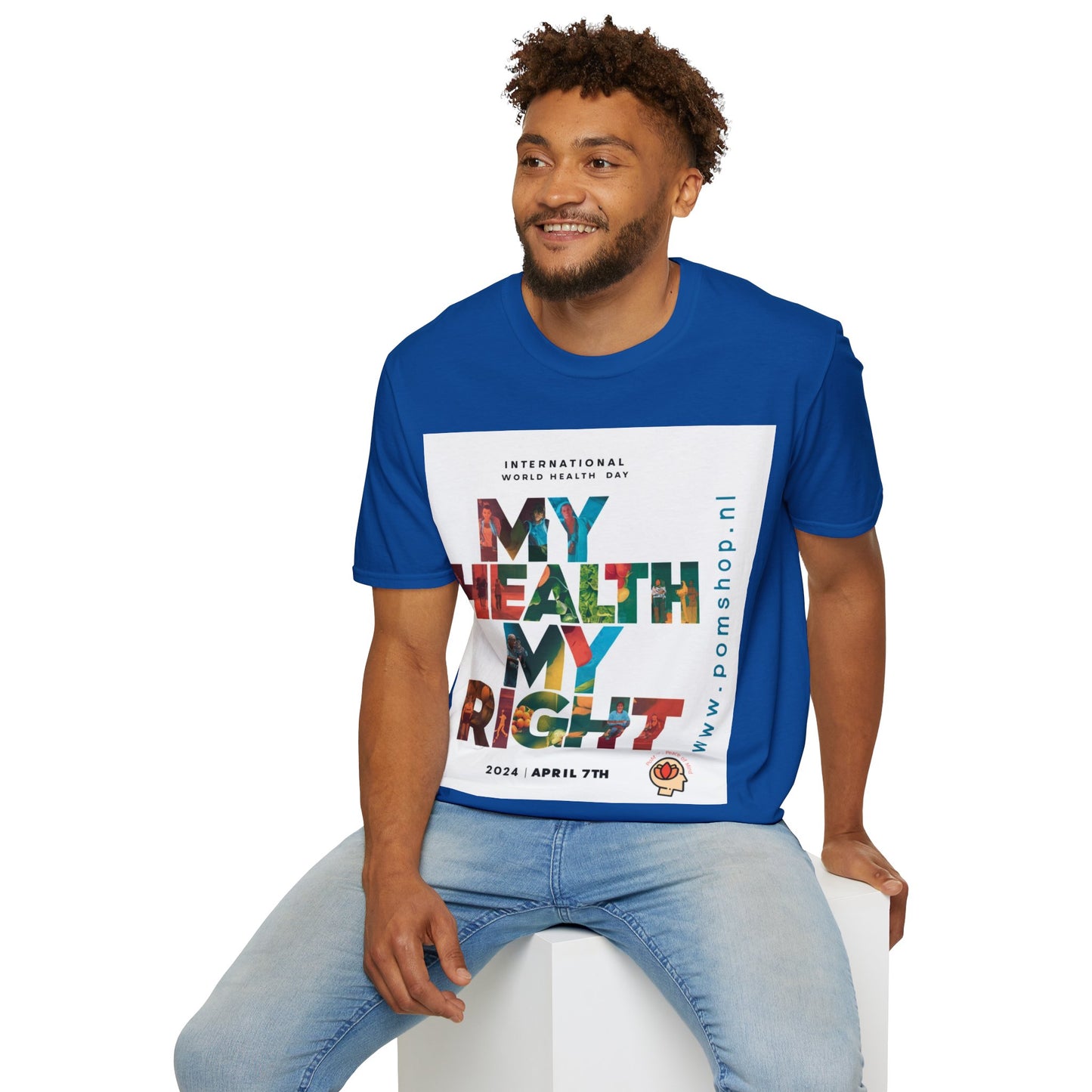 PoM's special series "International World HEALTH Day 2024 (7th April)" ... My Health, my right. - Unisex Softstyle T-Shirt (Print Front)