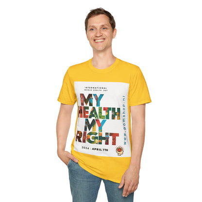 PoM's special series "International World HEALTH Day 2024 (7th April)" ... My Health, my right. - Unisex Softstyle T-Shirt (Print Front)