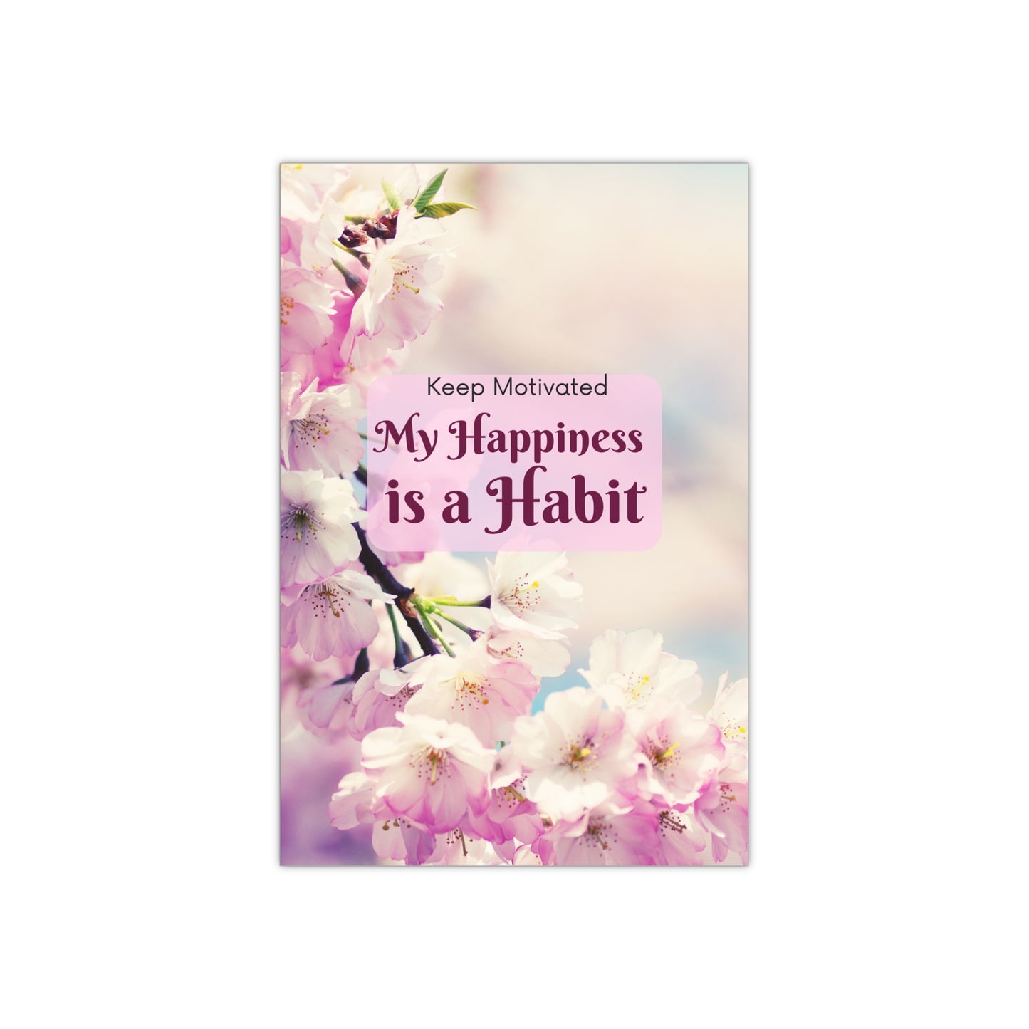 PoM's series of Mindfulness & Self-Motivation .... "My Happyness is a Habit" (V2) ... Self affirmation poster (Satin paper, 300gsm, 6 sizes)